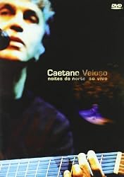 Caetano Veloso: Noites Do Norte Ao Vivo