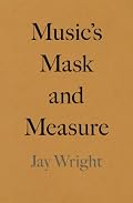 Music's Mask and Measure