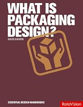 What is Packaging Design? (Essential Design Handbooks)