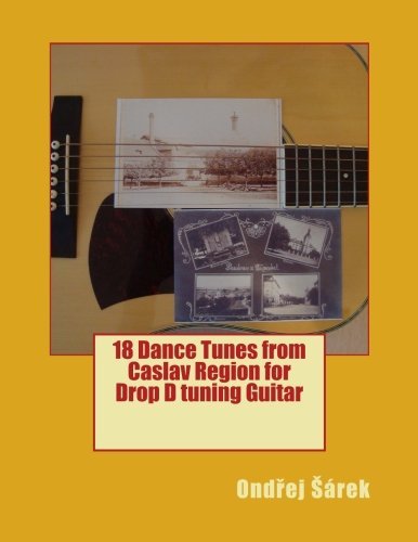 18 Dance Tunes from Caslav Region for Drop D tuning Guitar