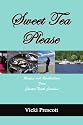 Sweet Tea Please: Recipes and Recollections from Coastal North Carolina