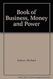 The book of business, money and power