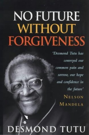 No Future Without Forgiveness by Tutu, Desmond (2000) Paperback