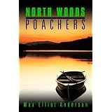 North Woods Poachers ~ Max Elliot Anderson