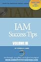 IAM Success Tips: Volume III: Identity Access Management Design and Architecture Tips (Volume 3)