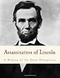 Assassination of Lincoln: A History of the Great Conspiracy (Trial of the Conspirators by a Military Commission and a review of the trial of John H. Surratt)