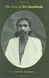 The Lives of Sri Aurobindo