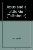 Jesus and a little girl : a story from the Bible specially simplified for young children