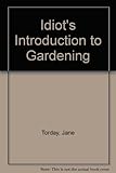 An idiot's introduction to gardening