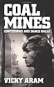Coal Mines: Confessions and Dance Halls