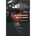 Le contraire de la mort suivi de La bague : Edition bilingue fran�ais-italien