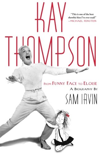 Kay Thompson: From Funny Face to Eloise