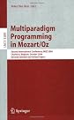 Multiparadigm Programming in Mozart/Oz: Second International Conference, MOZ 2004, Charleroi, Belgium, October 7-8, 2004, Revised Selected Papers (Lecture Notes in Computer Science)