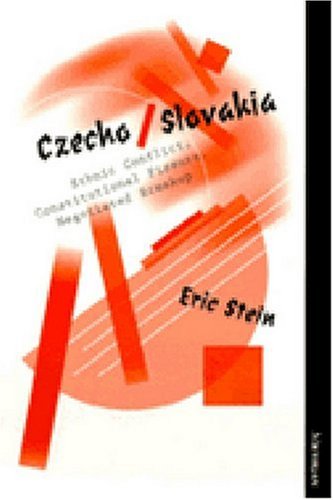 Czecho/Slovakia: Ethnic Conflict, Constitutional Fissure, Negotiated Breakup