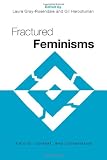 Fractured Feminisms: Rhetoric, Context, and Contestation