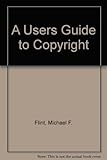 A user's guide to copyright