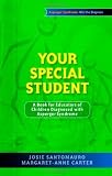 Your Special Student: A Book for Educators of Children Diagnosed with Asperger Syndrome (Asperger Syndrome After the Diagnosis)
