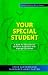 Your Special Student: A Book for Educators of Children Diagnosed with Asperger Syndrome (Asperger Syndrome After the Diagnosis)