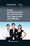 Female entrepreneurship in East and South-East Asia : opportunities and challenges