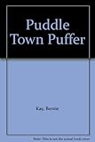 The Puddle Town puffer