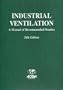 Industrial Ventilation: A Manual of Recommended Practice