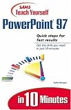 Sams Teach Yourself PowerPoint 97 in 10 Minutes (Sams Teach Yourself)