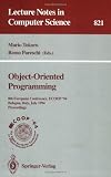 ECOOP '94 - Object-Oriented Programming: 8th European Conference, Bologna, Italy, July 4-8, 1994. Proceedings (Lecture Notes in Computer Science)