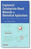 Engineered Carbohydrate-Based Materials for Biomedical Applications: Polymers, Surfaces, Dendrimers, Nanoparticles, and Hydrogels