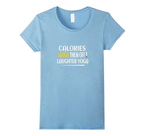 Weight Loss – Calories Laugh Them Off – Laughter Yoga – Female Medium – Baby Blue