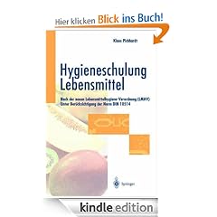 Hygieneschulung Lebensmittel: Nach der neuen Lebensmittelhygiene-Verordnung (LMHV). Unter Ber�cksichtigung der Norm DIN 10514