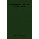 Harvey Cushing - Surgeon - Author - Artist book cover
