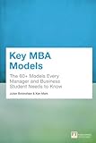Key MBA models : the 60+ models every manager and business student needs to know