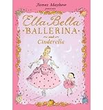 Produkt-Bild: (ELLA BELLA BALLERINA AND CINDERELLA) BY Mayhew, James(Author)Hardcover Sep-2009