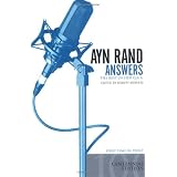 Ayn Rand Answers: The Best of Her Q & A ~ Ayn Rand