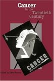Cancer in the Twentieth Century