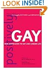 Positively Gay: New Approaches to Gay and Lesbian Life