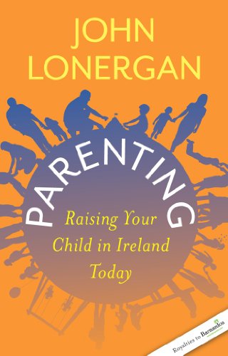 Parenting: Raising your Child in Ireland Today