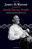 Avoid Boring People: Lessons from a Life in Science