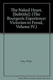 The cultivation of hatred : the bourgeois experience : Victoria to Freud