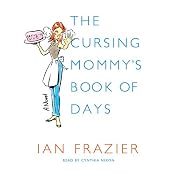 The Cursing Mommy's Book of Days: A Novel | [Ian Frazier]