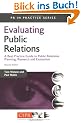 Evaluating Public Relations: A Best Practice Guide to Public Relations Planning, Research and Evaluation (PR in Practice)