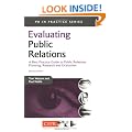 Evaluating Public Relations: A Best Practice Guide to Public Relations Planning, Research & Evaluation: A Best Practice Guide to Public Relations Planning, Research and Evaluation (PR In Practice)