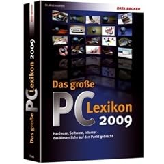Das grosse PC-LEXIKON 2009: Hardware,Software,Internet das Wesentliche auf den Punkt gebracht !