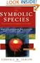 The Symbolic Species: The Co-evolution of Language and the Brain
