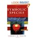 The Symbolic Species: The Co-evolution of Language and the Brain