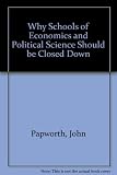 Why schools of economics and political science should be closed down