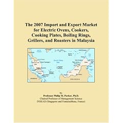 The 2007 Import and Export Market for Electric Ovens, Cookers, Cooking Plates, Boiling Rings, Grillers, and Roasters in Malaysia