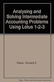 Analyzing and solving intermediate accounting problems using Lotus 1-2-3