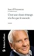 C'est une chose �trange � la fin que le monde