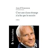 C'est une chose �trange � la fin que le mondepar Jean d' Ormesson